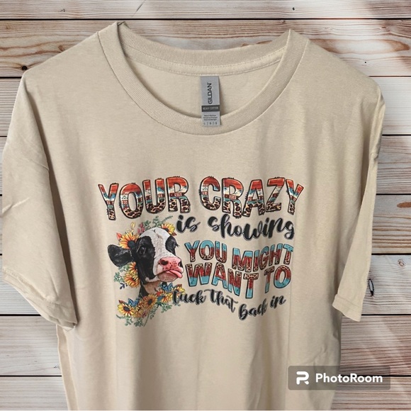 Gildan Tops - You’re crazy is showing Tshirt handcrafted